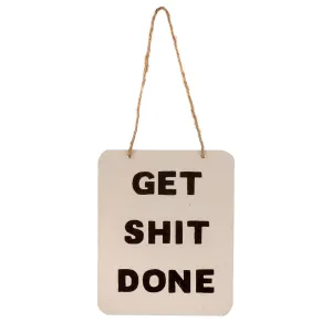 get shit done | hanging wall sign