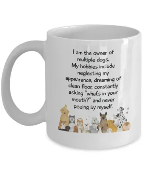 I Am The Owner of Multiple Dogs Funny Mug - Great Gift for Dog Owner Dog Lover Coffee Mug |Dog Person Mug |Dog Fan Mug |Mug For Dog Dad, Mom