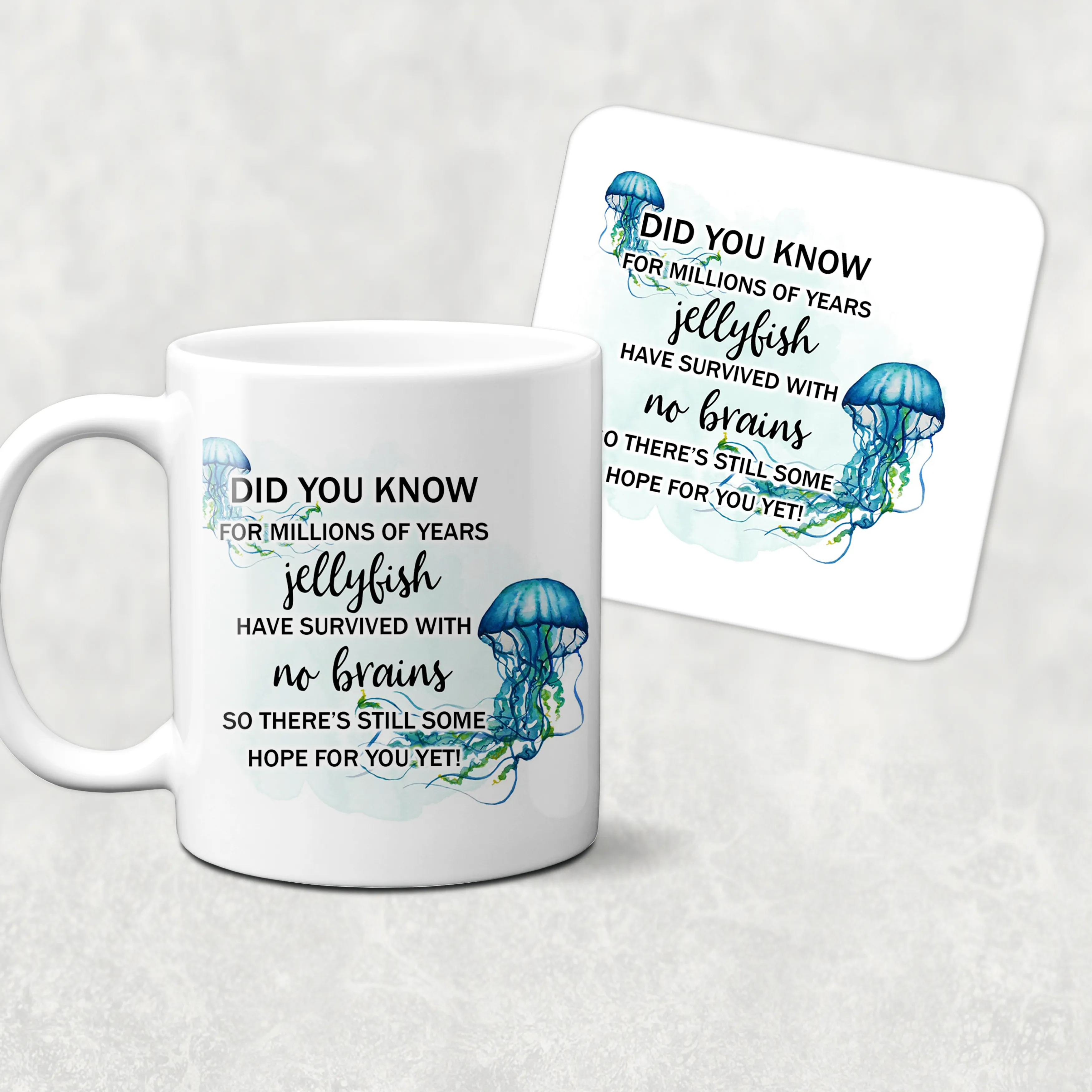 Jellyfish survived with no brains, there's hope for you Novelty Mug