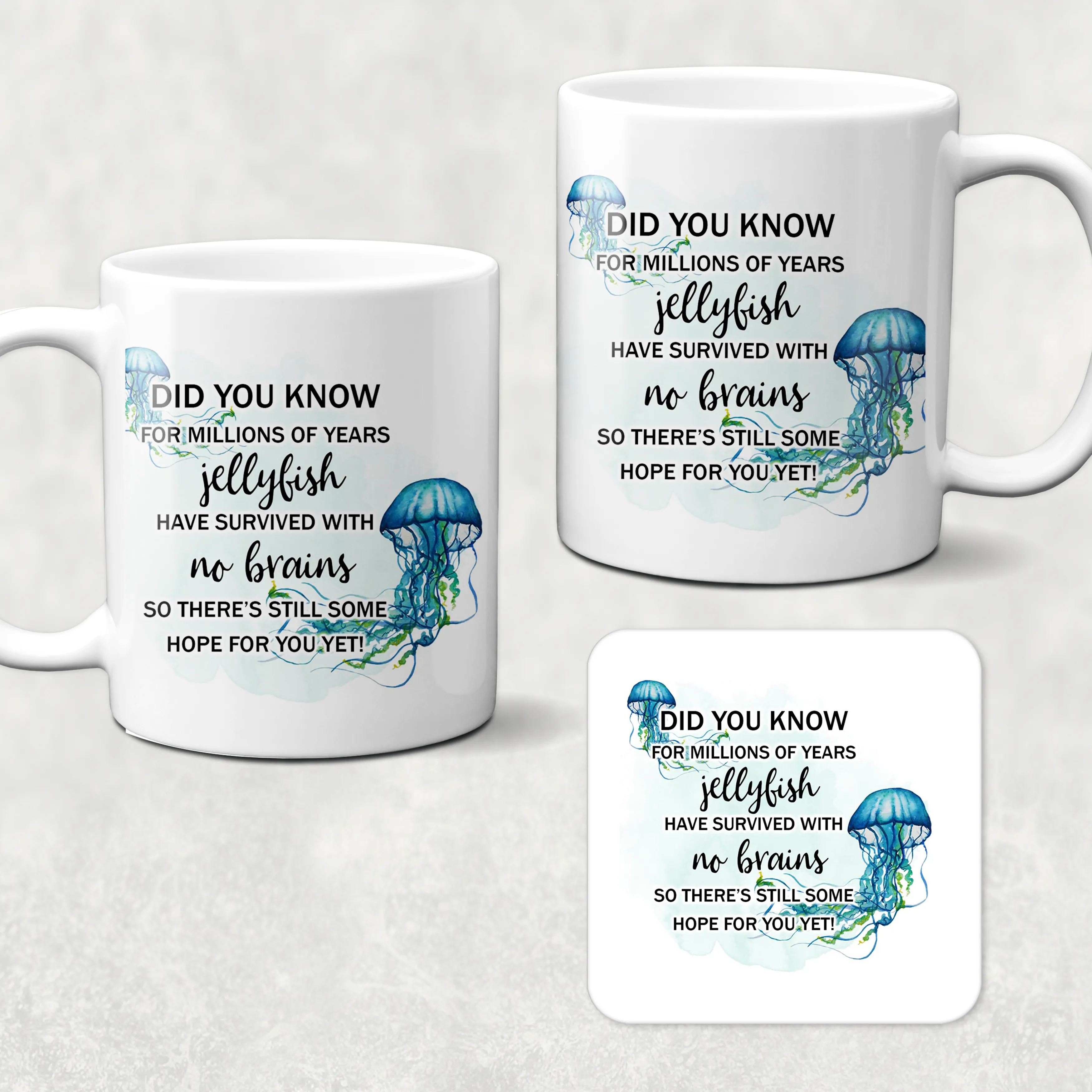 Jellyfish survived with no brains, there's hope for you Novelty Mug