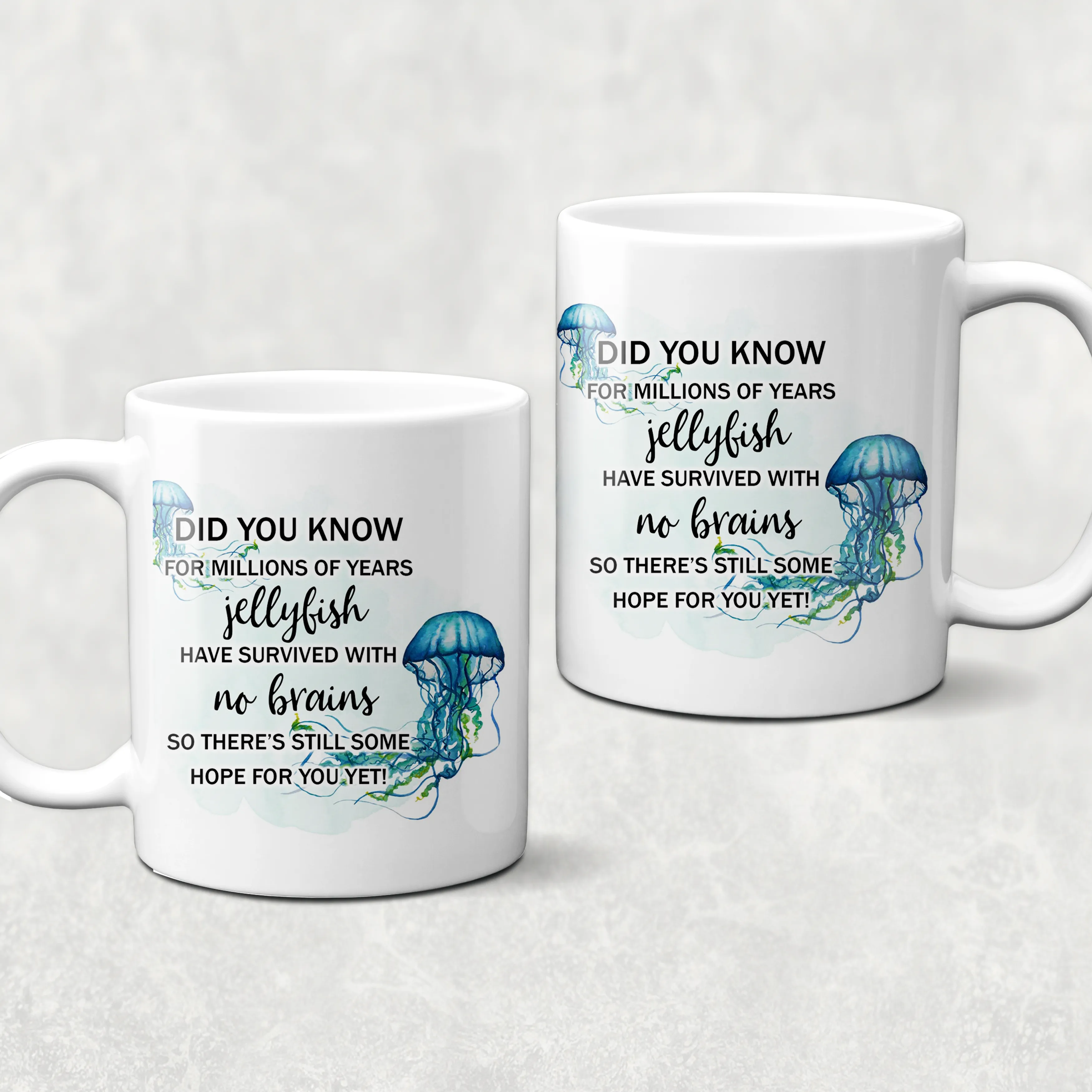 Jellyfish survived with no brains, there's hope for you Novelty Mug