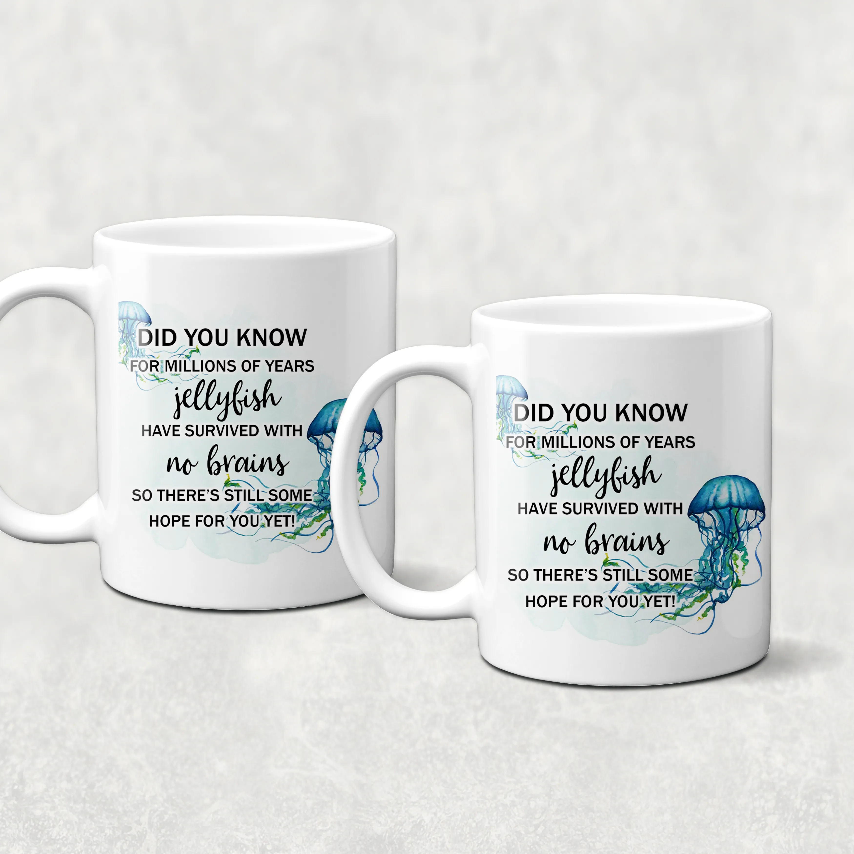 Jellyfish survived with no brains, there's hope for you Novelty Mug