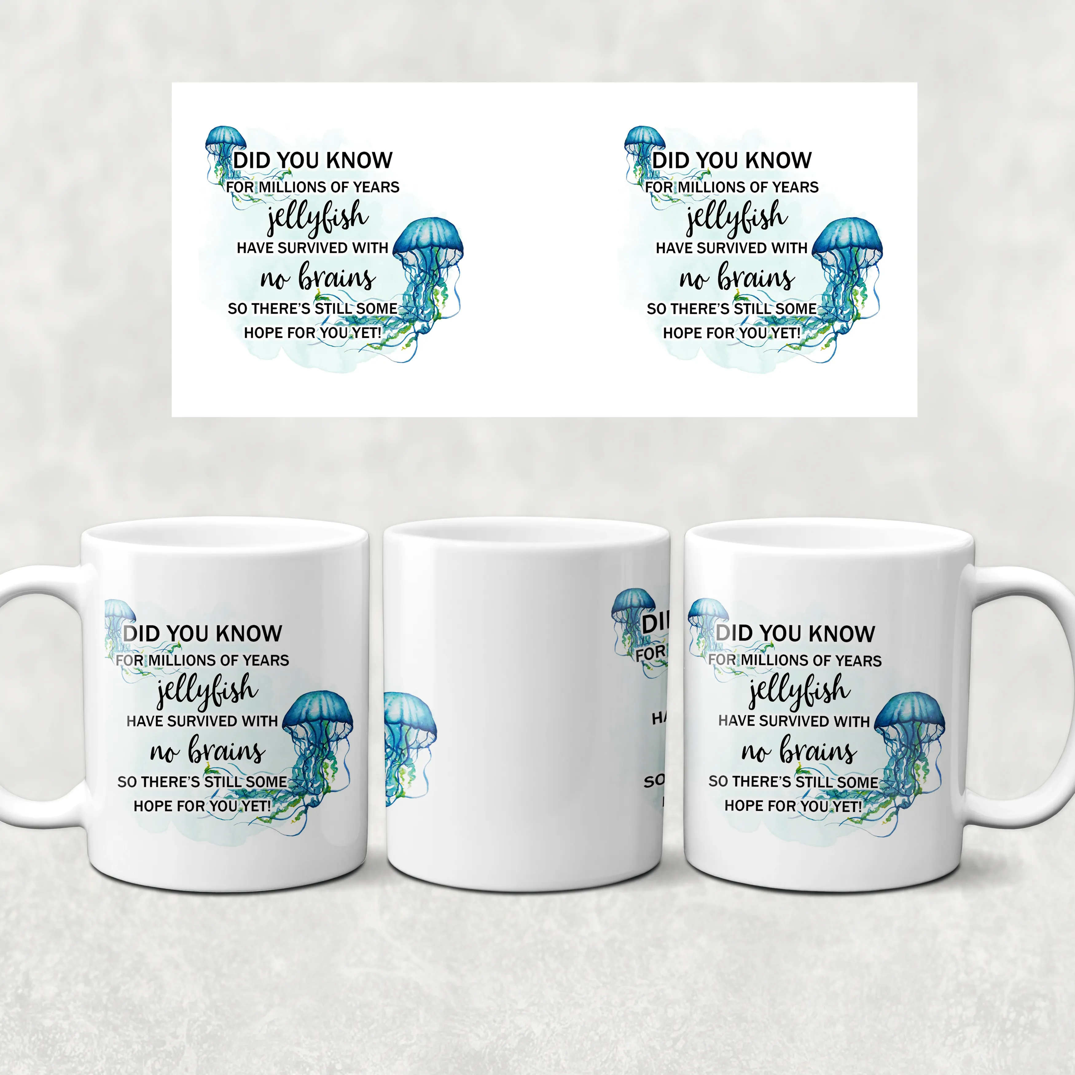 Jellyfish survived with no brains, there's hope for you Novelty Mug