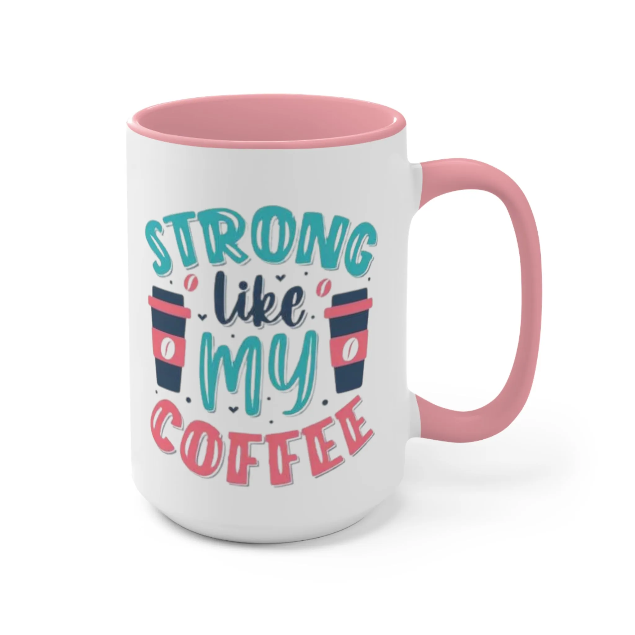 Strong Like My Coffee Mug, teacher gift, coworker gift, unique gift, gift for mom, gift for dad, funny gift, sister gift, motivation gift